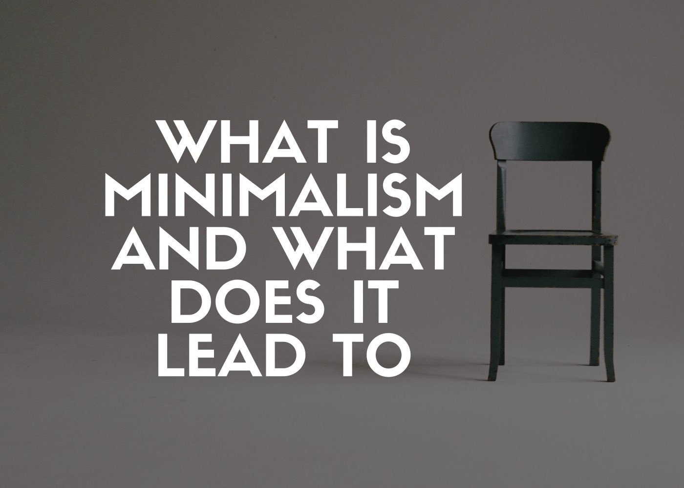 What is minimalism and what does it lead to? Spacesave